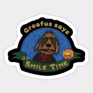 Groofus says it's SMILE TIME Sticker